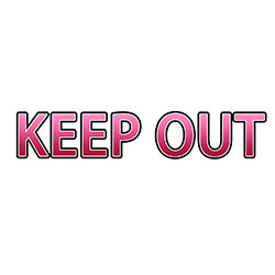 Keep OUT