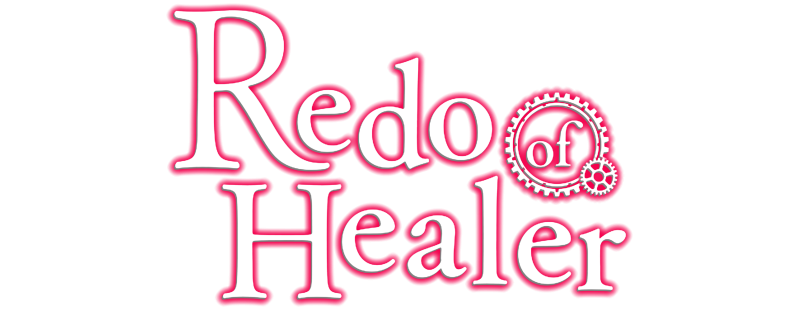 Redo of Healer / Kaifuku Jutsushi no Yarinaoshi