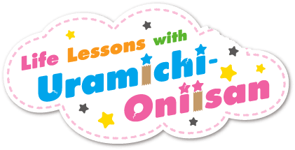 Life Lessons with Uramichi-Oniisan / Uramichi Oniisan