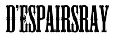 D'espairsRay D'espairsRay