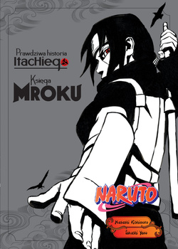 NARUTO SHINDEN 02: PRAWDZIWA HISTORIA ITACHIEGO: KSIĘGA MROKU