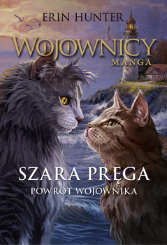 Szara Pręga. Powrót Wojownika. Wojownicy. Manga 7