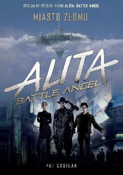 Alita: Battle Angel. Miasto Złomu