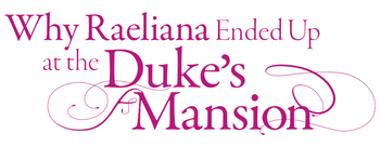 Mystery Box The Reason Why Raeliana Ended up at the Duke's Mansion / Kanojo ga Koushaku-tei ni Itta Riyuu - RÓŻNE WARIATNY CENOWE