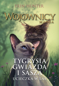 Tygrysia Gwiazda i Sasza. Ucieczka w las. Wojownicy. Manga