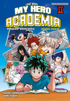 MY HERO ACADEMIA - AKADEMIA BOHATERÓW LIGHT NOVEL: HISTORIE SZKOLNE 2