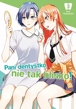 Pani dentystko, nie tak blisko! 3