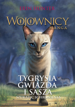 Tygrysia Gwiazda i Sasza. Szukając schronienia. Wojownicy. Manga