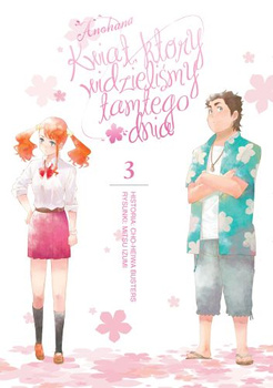 ANOHANA - KWIAT, KTÓRY WIDZIELIŚMY TAMTEGO DNIA: TOM 3