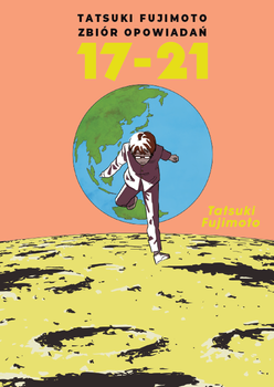 Tatsuki Fujimoto - Zbiory opowiadań 17-21